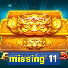 missing 11